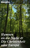 Hymnen an die Nacht & Die Christenheit oder Europa (eBook, ePUB)
