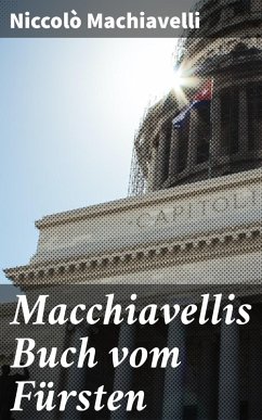 Macchiavellis Buch vom Fürsten (eBook, ePUB) - Machiavelli, Niccolò