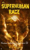 The Superhuman Race #1 Human Evolution is not Over (eBook, ePUB)