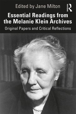 Essential Readings from the Melanie Klein Archives (eBook, ePUB) Essential Readings from the Melanie Klein Archives (eBook, ePUB)