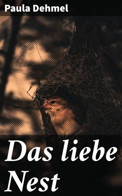 Das liebe Nest (eBook, ePUB) - Dehmel, Paula