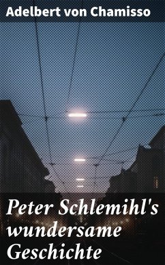 Peter Schlemihl's wundersame Geschichte (eBook, ePUB) - Chamisso, Adelbert Von