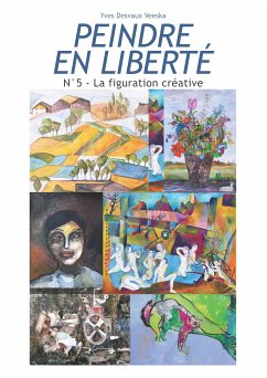 Peindre en liberté n°5 (eBook, ePUB) - Desvaux Veeska, Yves