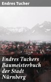 Endres Tuchers Baumeisterbuch der Stadt Nürnberg (eBook, ePUB)