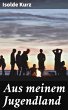 Aus meinem Jugendland (eBook, ePUB) - Bild 1