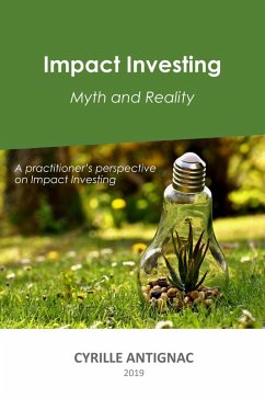 Impact Investing: Myth and Reality (eBook, ePUB) - Antignac, Cyrille