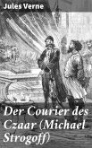 Der Courier des Czaar (Michael Strogoff) (eBook, ePUB)