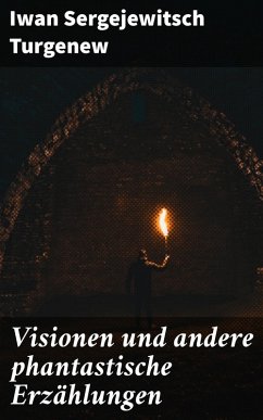 Visionen und andere phantastische Erzählungen (eBook, ePUB) - Turgenew, Iwan Sergejewitsch