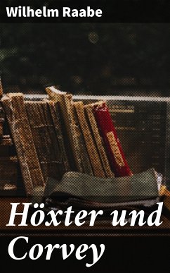 Höxter und Corvey (eBook, ePUB) - Raabe, Wilhelm