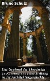 Das Grabmal des Theoderich zu Ravenna und seine Stellung in der Architekturgeschichte (eBook, ePUB)