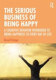 The Serious Business of Being Happy (eBook, ePUB)