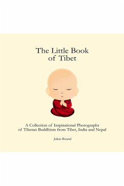 The Little Book of Tibet (Photography Books by Julian Bound) (eBook, ePUB) - Bound, Julian