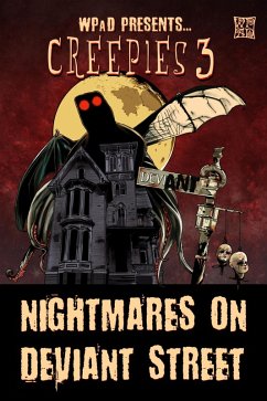 Creepies 3 (eBook, ePUB) - aD, Wp; Haberfelner, Michael; Cooley, Mike; Roland, Molly; Turley, R James; Daniels, Soleil; White, Mandy; Benedict, Chris; Hunter, David; Garcia, Diana; Lamb, Debra; Kings, Juliette; Guettler, Lea Anne; Todd, Marla