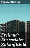 Freiland: Ein sociales Zukunftsbild (eBook, ePUB)