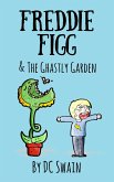 Freddie Figg & the Ghastly Garden (eBook, ePUB)