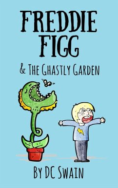 Freddie Figg & the Ghastly Garden (eBook, ePUB) - Swain, Dc