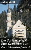 Der Sachsenspiegel: Eine Geschichte aus der Hohenstaufenzeit (eBook, ePUB)