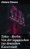 Tokio - Berlin: Von der japanischen zur deutschen Kaiserstadt (eBook, ePUB)