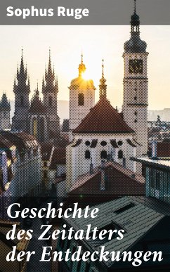 Geschichte des Zeitalters der Entdeckungen (eBook, ePUB) - Ruge, Sophus