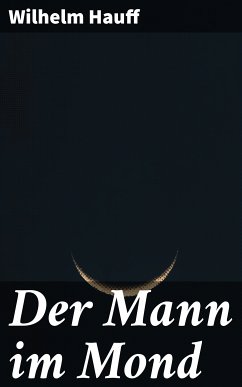 Der Mann im Mond (eBook, ePUB) - Hauff, Wilhelm