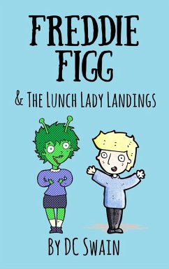 Freddie Figg & the Lunch Lady Landings (eBook, ePUB) - Swain, Dc