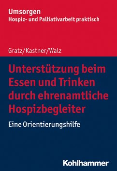 Unterstützung beim Essen und Trinken durch ehrenamtliche Hospizbegleiter (eBook, PDF) - Gratz, Margit; Kastner, Silke; Walz, Gesine