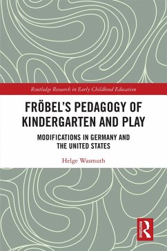 Fröbel's Pedagogy of Kindergarten and Play (eBook, PDF) - Wasmuth, Helge