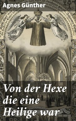 Von der Hexe die eine Heilige war (eBook, ePUB) - Günther, Agnes