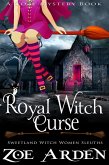 Royal Witch Curse (#9, Sweetland Witch Women Sleuths) (A Cozy Mystery Book) (eBook, ePUB) Royal Witch Curse (#9, Sweetland Witch Women Sleuths) (A Cozy Mystery Book) (eBook, ePUB)