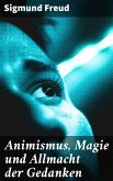 Animismus, Magie und Allmacht der Gedanken (eBook, ePUB)