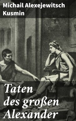 Taten des großen Alexander (eBook, ePUB) - Kusmin, Michail Alexejewitsch