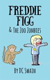 Freddie Figg & the Zoo Zombies (eBook, ePUB)