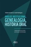 Análise Institucional, Genealogia, História Oral: Fabricando Intercessores em Pesquisa e Intervenção (eBook, ePUB)