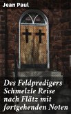 Des Feldpredigers Schmelzle Reise nach Flätz mit fortgehenden Noten (eBook, ePUB)