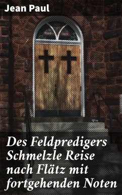 Des Feldpredigers Schmelzle Reise nach Flätz mit fortgehenden Noten (eBook, ePUB) - Jean Paul