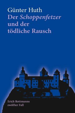 Der Schoppenfetzer und der tödliche Rausch (eBook, ePUB) - Huth, Günter