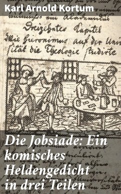 Die Jobsiade: Ein komisches Heldengedicht in drei Teilen (eBook, ePUB) - Kortum, Karl Arnold