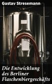 Die Entwicklung des Berliner Flaschenbiergeschäfts (eBook, ePUB)
