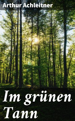 Im grünen Tann (eBook, ePUB) - Achleitner, Arthur