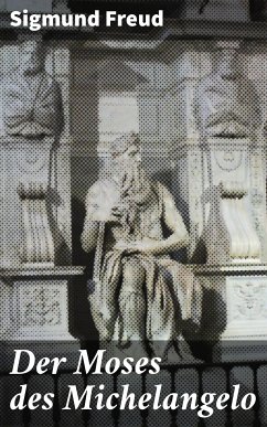 Der Moses des Michelangelo (eBook, ePUB) - Freud, Sigmund