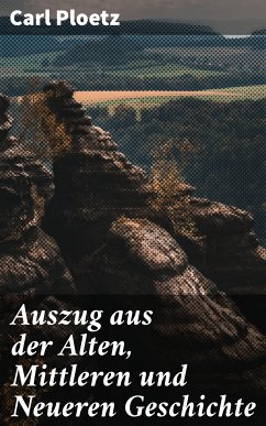 Auszug aus der Alten, Mittleren und Neueren Geschichte (eBook, ePUB) - Ploetz, Carl