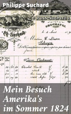 Mein Besuch Amerika's im Sommer 1824 (eBook, ePUB) - Suchard, Philippe