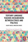 Tertiary Language Teacher-Researchers Between Ethics and Politics (eBook, ePUB)