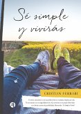 Sé simple y vivirás (eBook, ePUB)