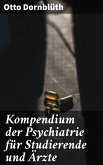 Kompendium der Psychiatrie für Studierende und Ärzte (eBook, ePUB)