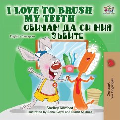 I Love to Brush My Teeth (English Bulgarian Bilingual Book) (eBook, ePUB) I Love to Brush My Teeth (English Bulgarian Bilingual Book) (eBook, ePUB)