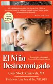El Niño Desincronizado: Reconociendo y Enfrentando El Trastorno de Procesamiento Sensorial (eBook, ePUB)
