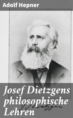 Josef Dietzgens philosophische Lehren (eBook, ePUB) - Hepner, Adolf