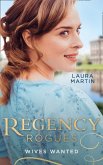 Regency Rogues: Wives Wanted: An Earl in Want of a Wife (The Eastway Cousins) / Heiress on the Run (The Eastway Cousins) (eBook, ePUB)