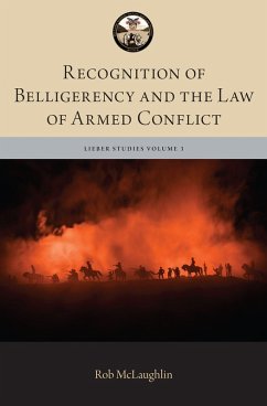 Recognition of Belligerency and the Law of Armed Conflict (eBook, ePUB) - Mclaughlin, Robert